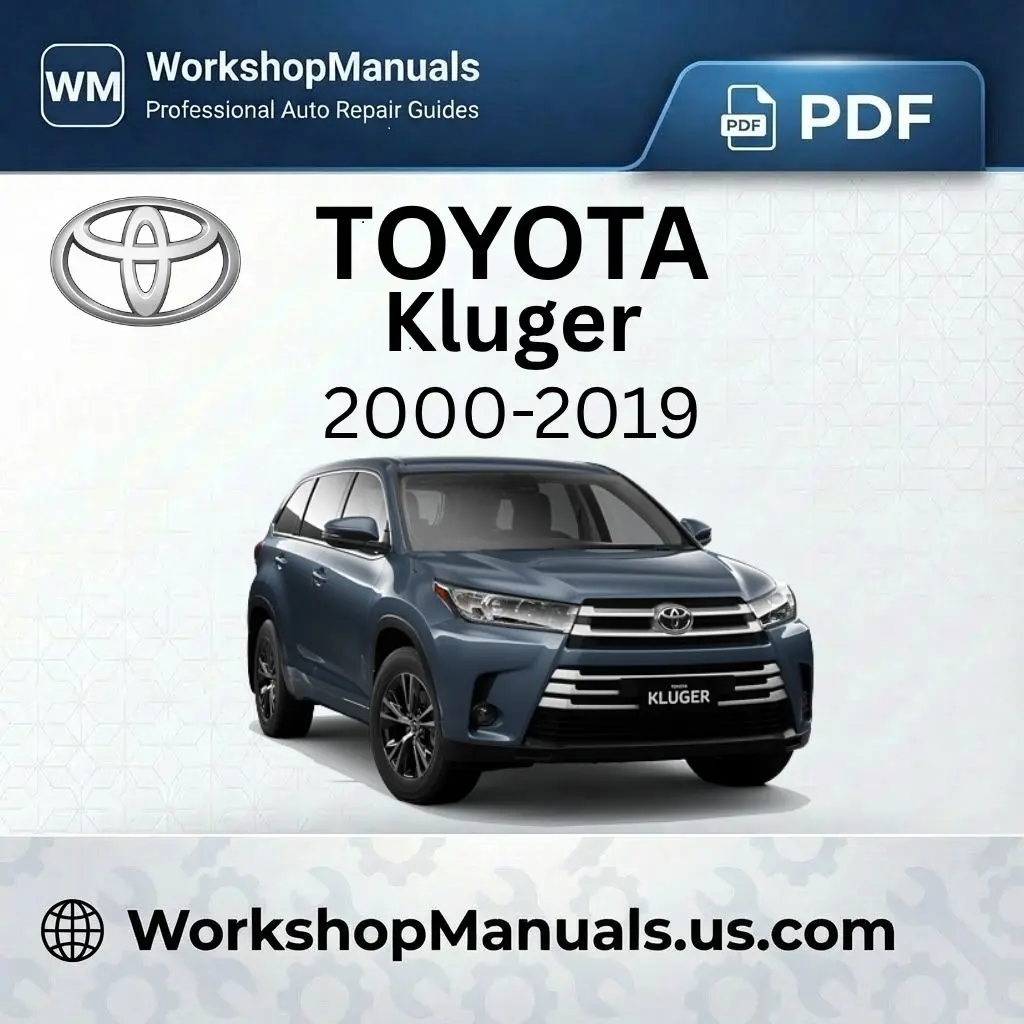 Toyota Kluger Workshop Manual 2000-2019 PDF