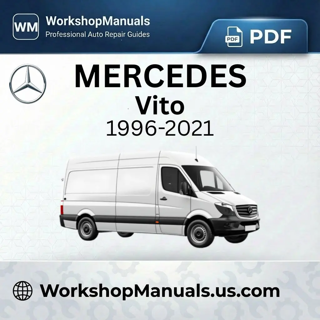 Mercedes Vito 1996-2021 Workshop Repair Manual PDF