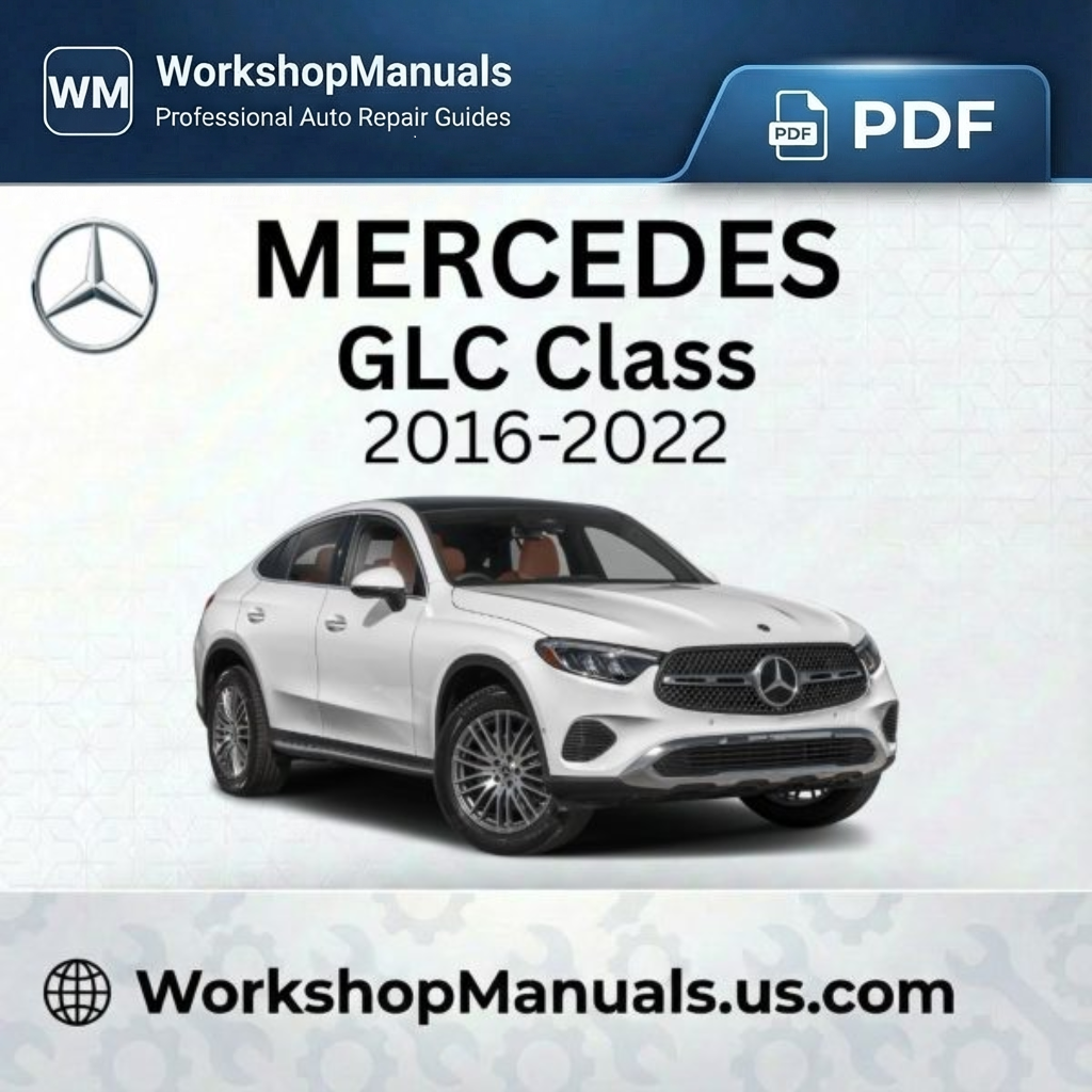Mercedes GLC Class 2016-2022 Workshop Repair Manual PDF