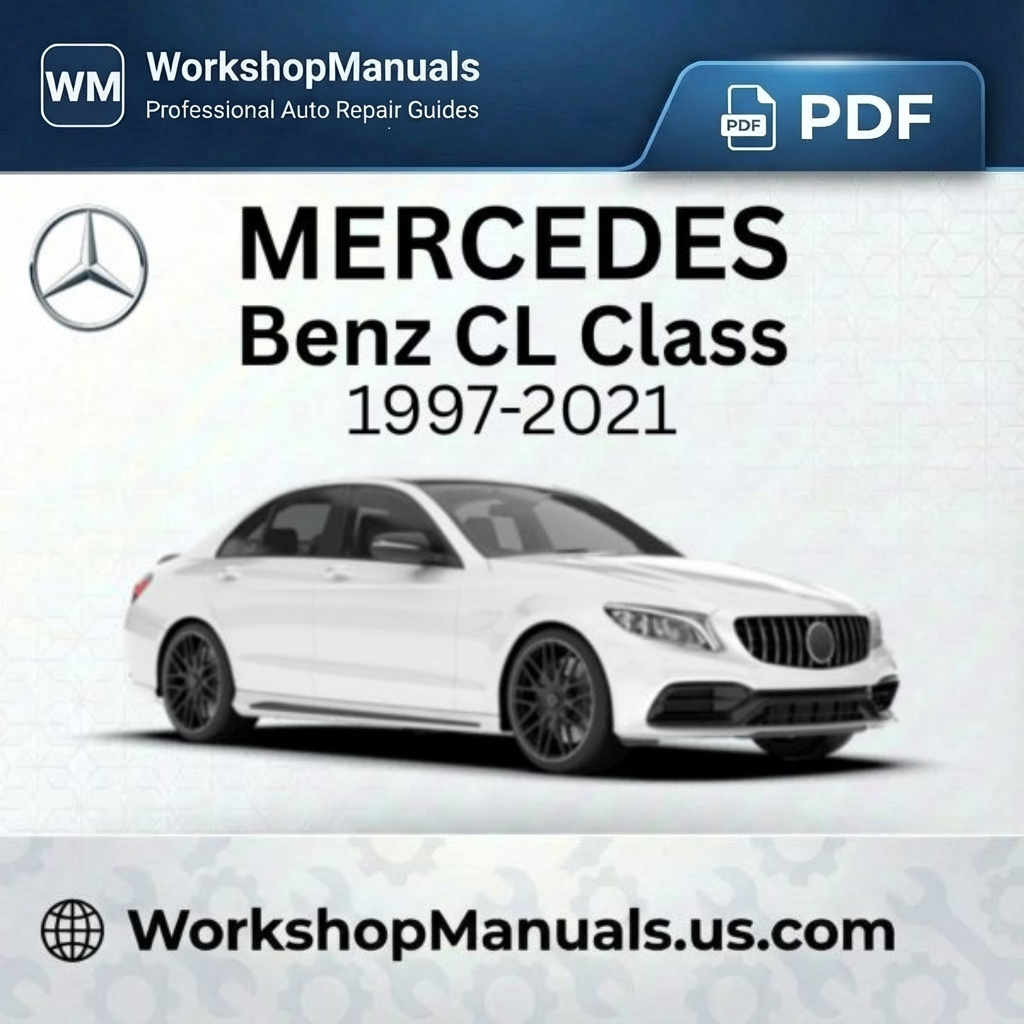 Mercedes CL Class 1997-2021 Workshop Repair Manual PDF
