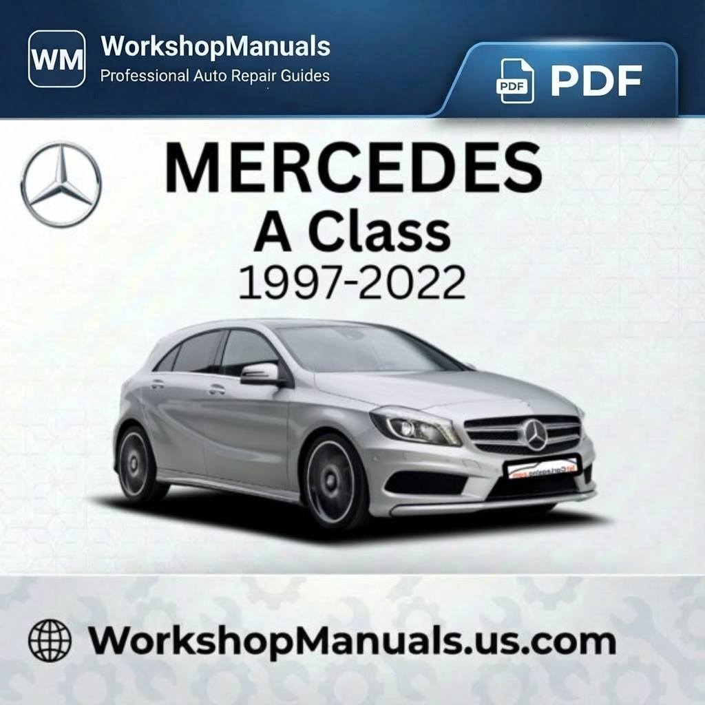 Mercedes A Class 1997-2022 Workshop Repair Manual PDF