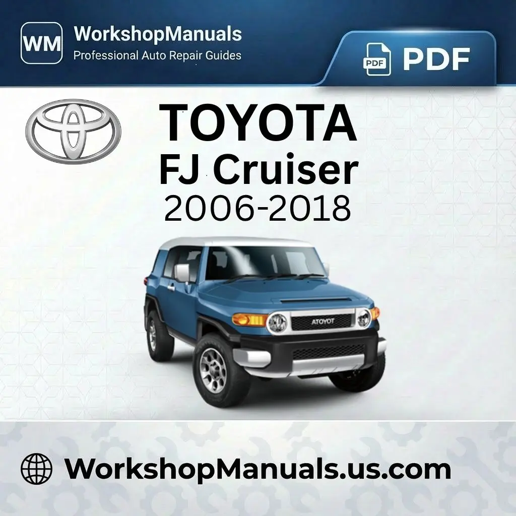 Toyota FJ Cruiser Workshop Manual 2006-2018 PDF