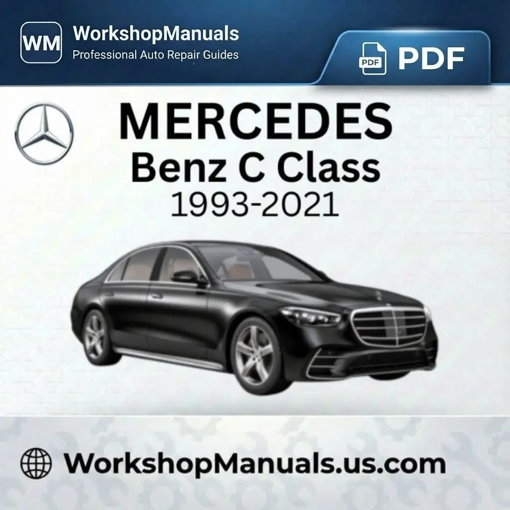 Mercedes C Class 1993-2021 Workshop Repair Manual PDF