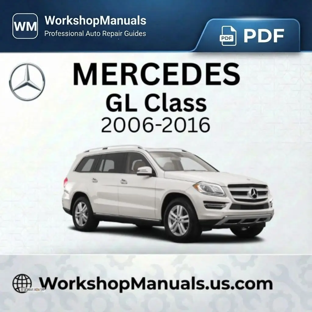 Mercedes GL Class 2006-2016 Workshop Manual PDF