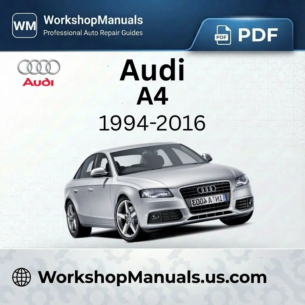 Audi A4 Workshop Service Repair Manual 1994-2016