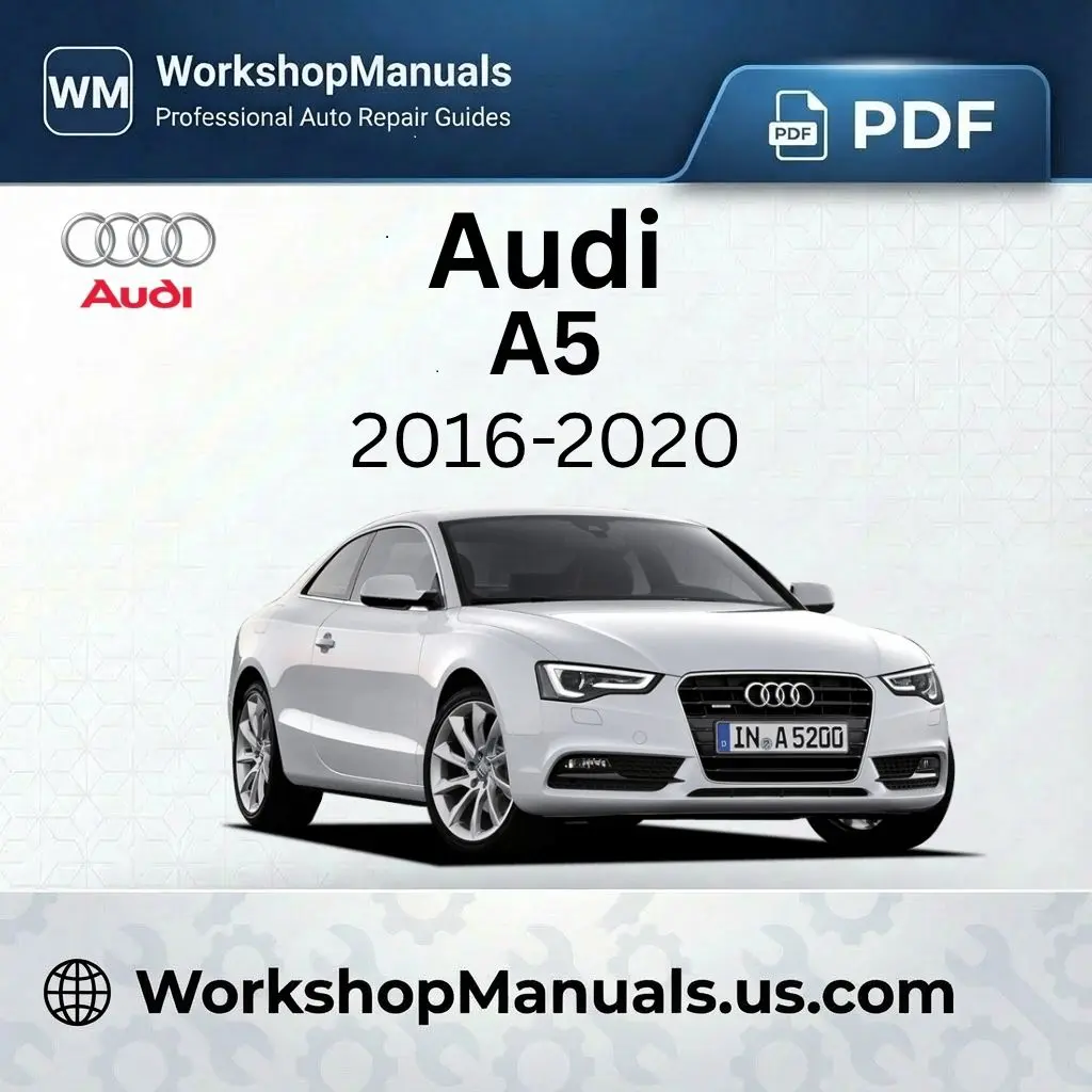 Audi A5 Workshop Manual 2016-2020 PDF Download