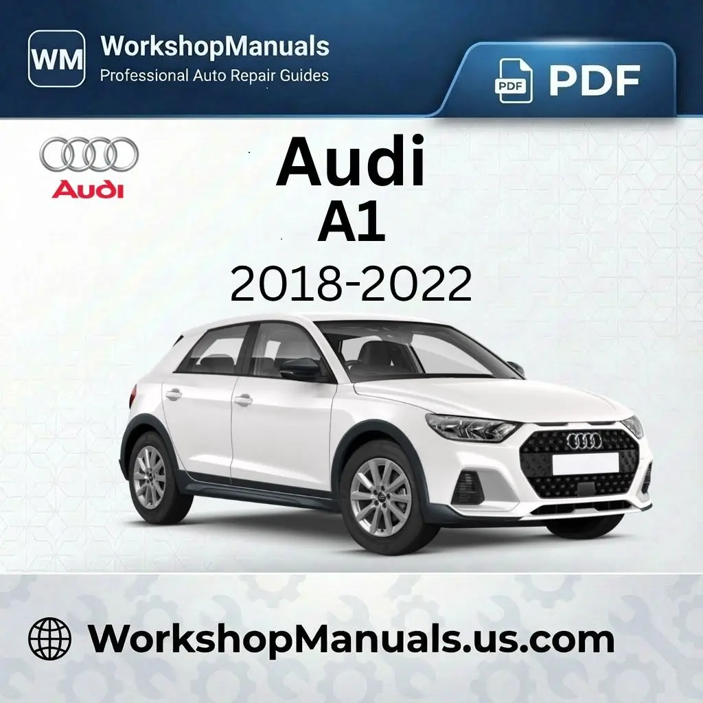 Audi A1 2018-2022 Workshop Repair Manual Download PDF