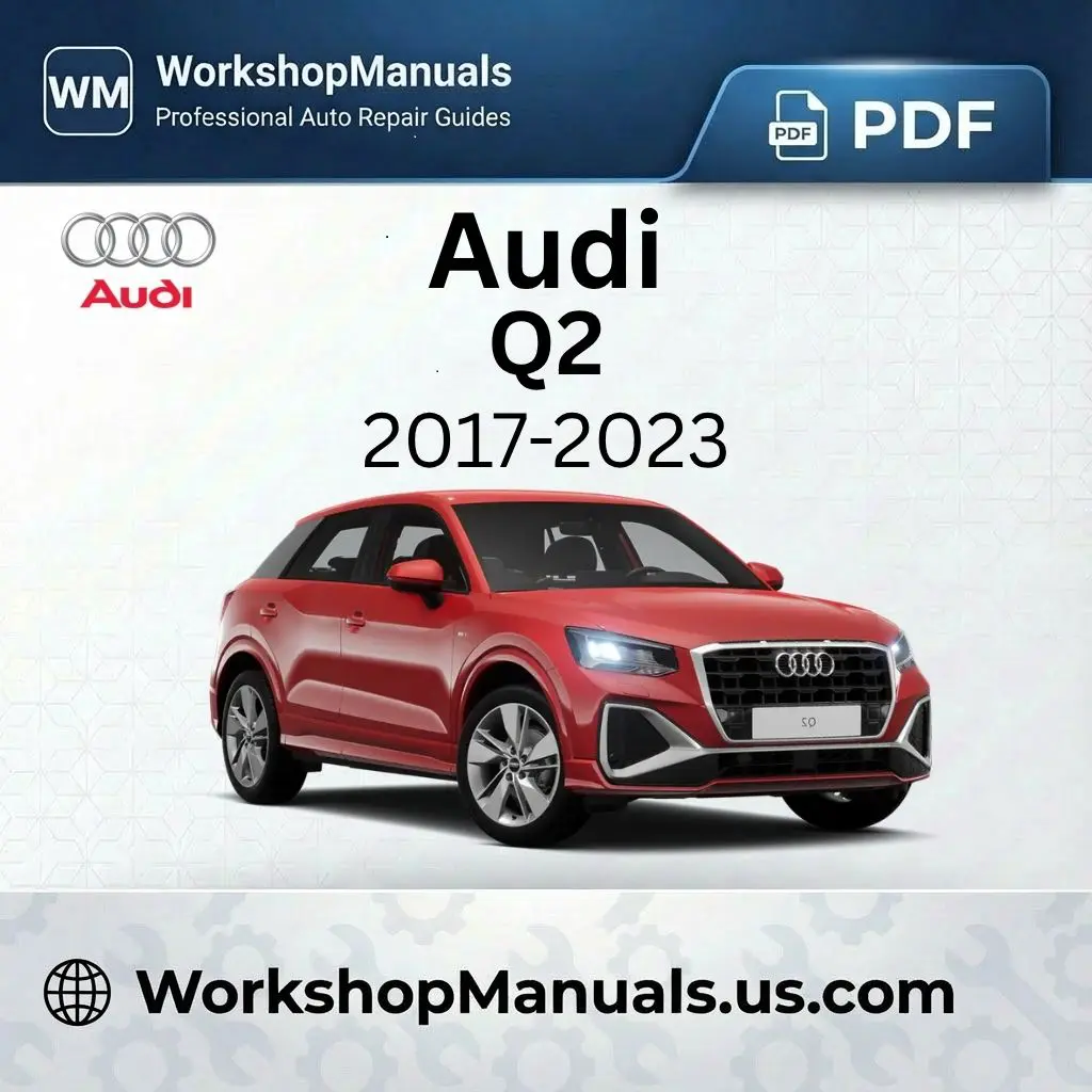 Audi Q2 Workshop Manual 2017-2023 PDF Download