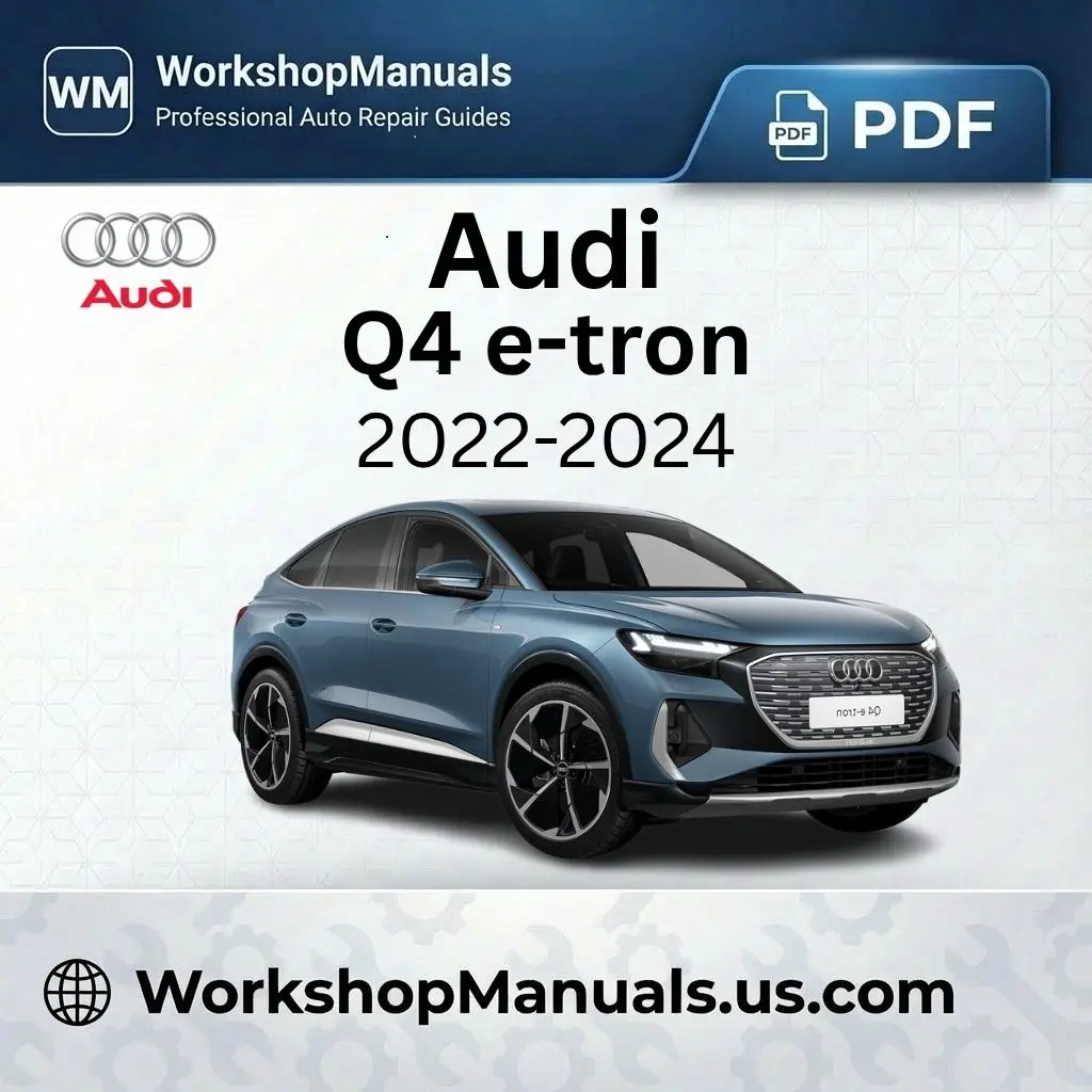 Audi Q4 E-Tron Workshop Manual 2022-2024 PDF