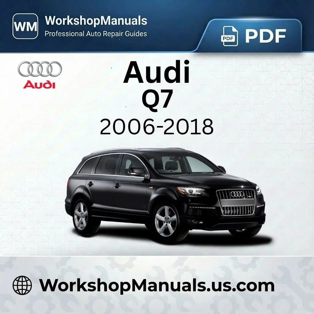 Audi Q7 Workshop Service Repair Manual 2006-2018