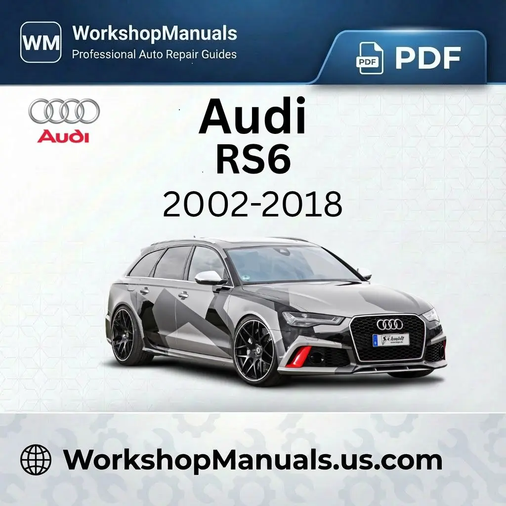 Audi RS6 Workshop Service Repair Manual 2002-2018