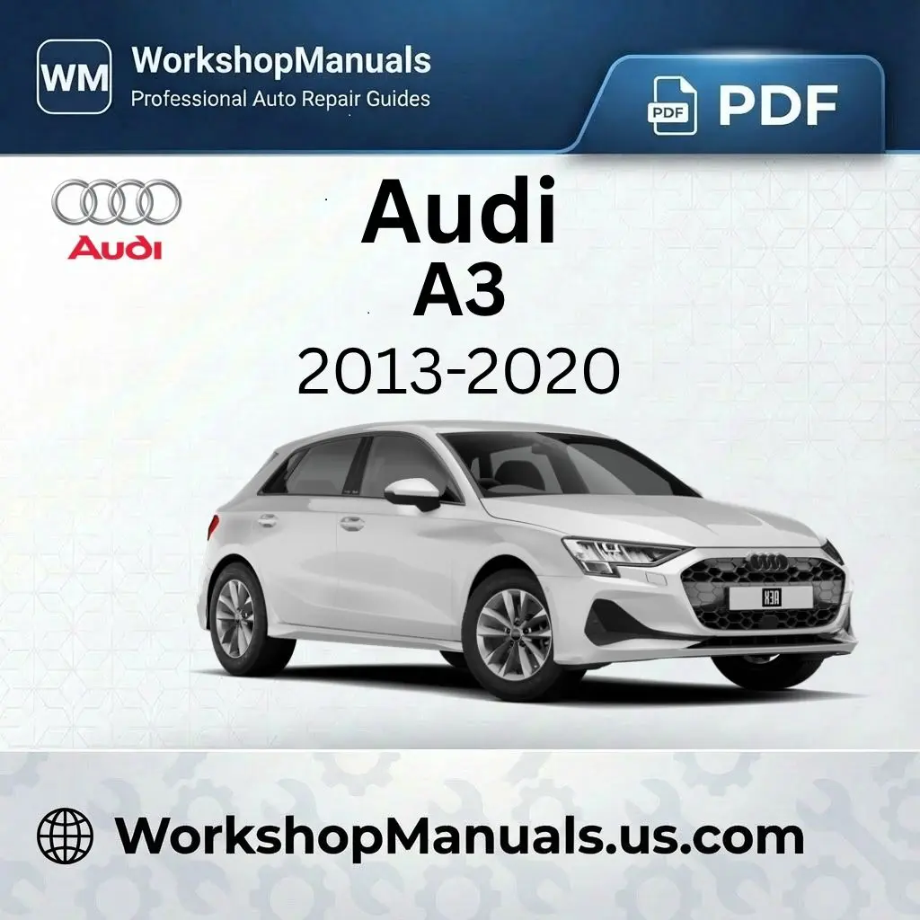 Audi A3 Workshop Manual 2013-2020 PDF