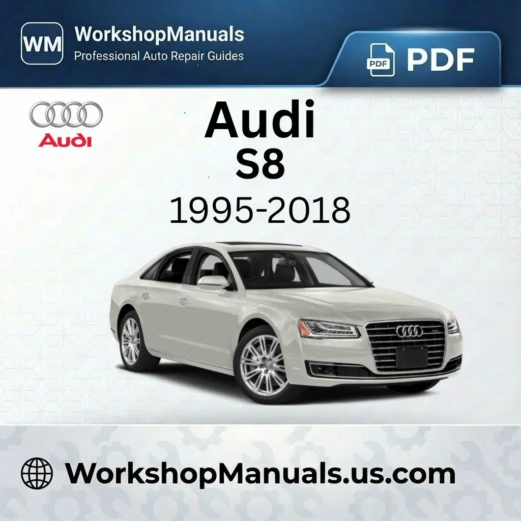 Audi S8 Workshop Service Repair Manual 1995-2018