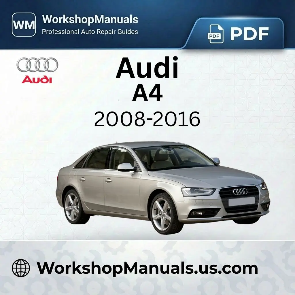 Audi A4 2008-2016 Workshop Repair Manual Download PDF