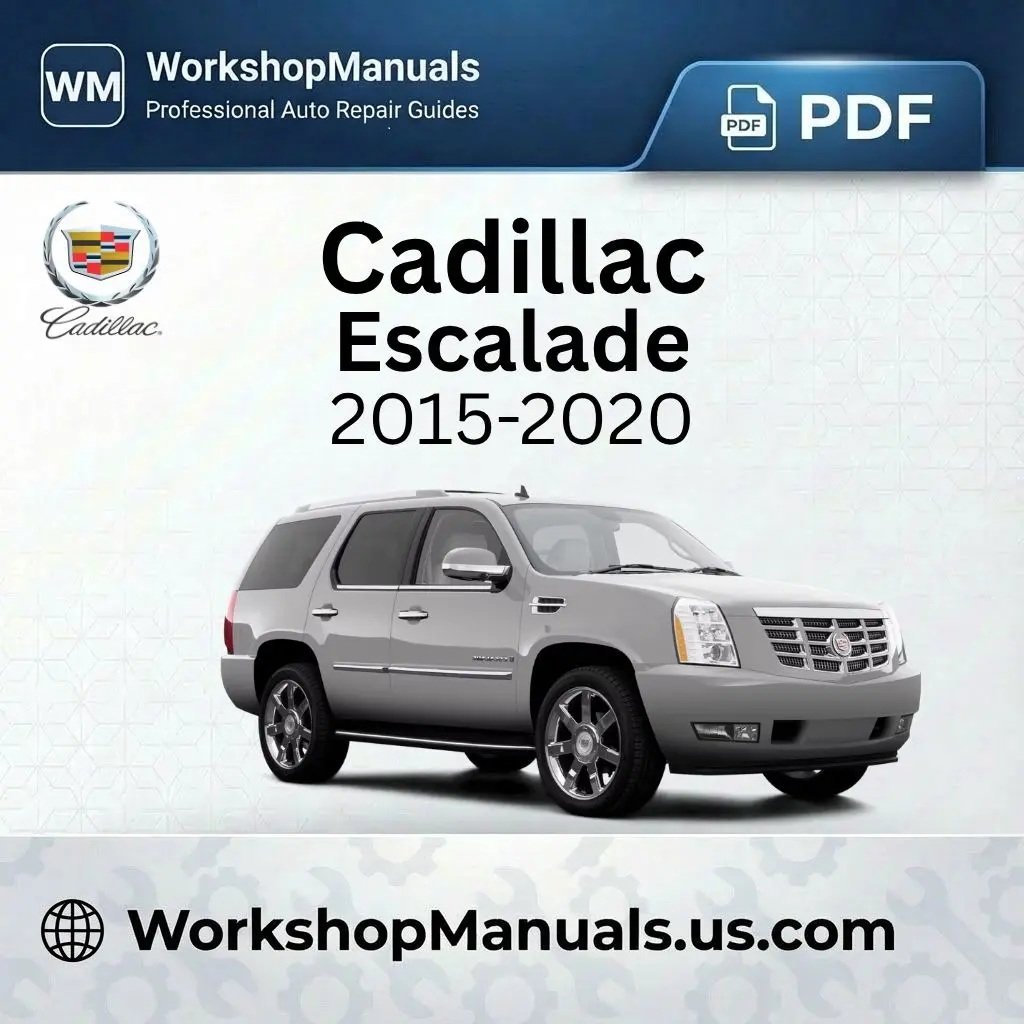 Cadillac Escalade Workshop Repair Manual 2015-2020