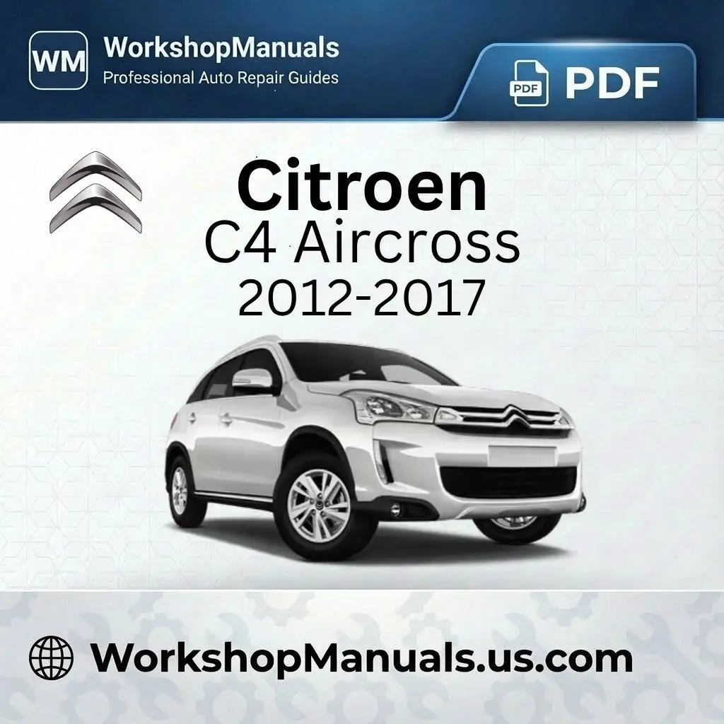 Citroen C4 Aircross 2012-2017 Workshop Service Repair Manual