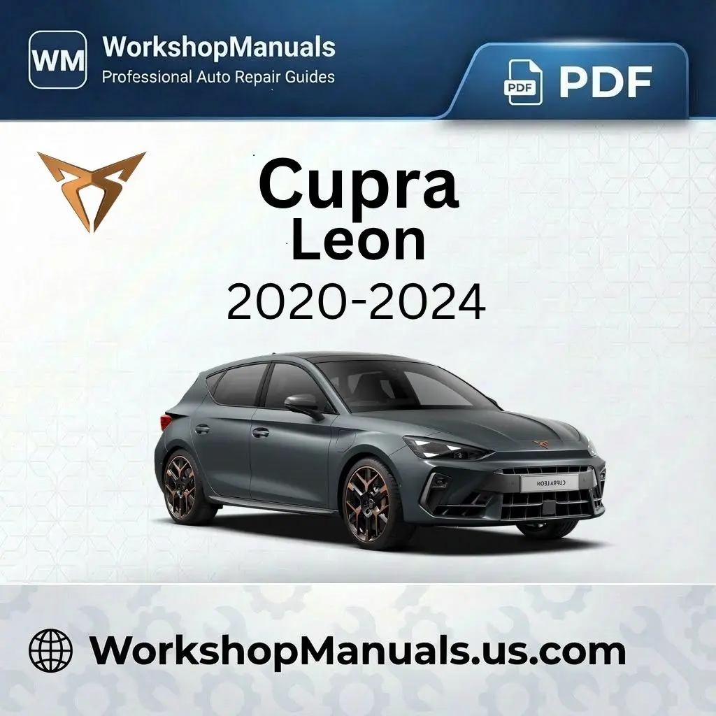 Cupra Leon 2020-2024 Workshop Repair Manual Download PDF