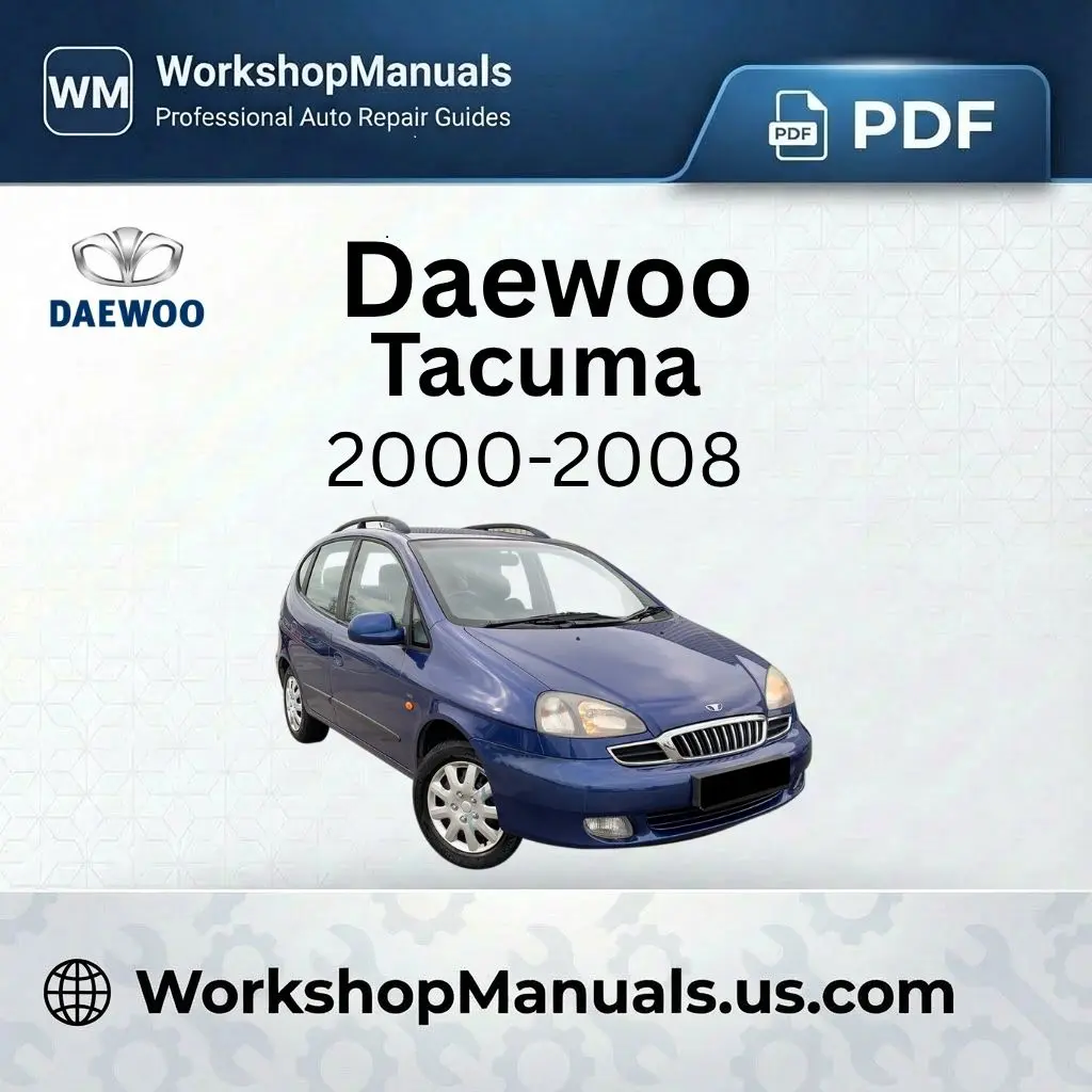Daewoo Tacuma 2000-2008 Workshop Repair Manual Download