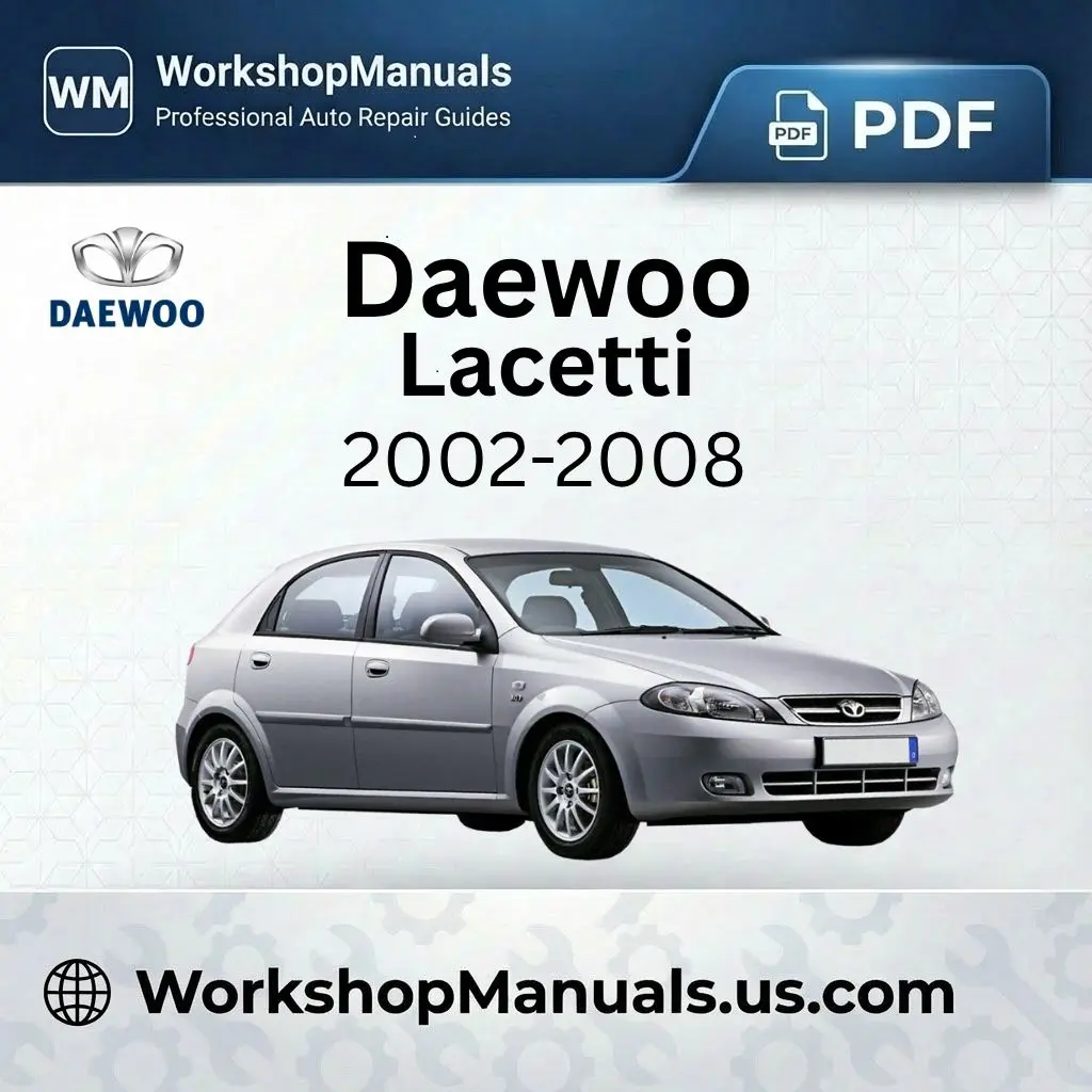 Daewoo Lacetti Workshop Repair Manual 2002-2008 PDF Download