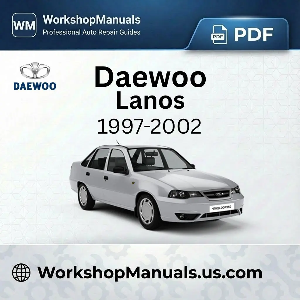 Daewoo Lanos 1997-2002 Workshop Service Repair Manual PDF Download