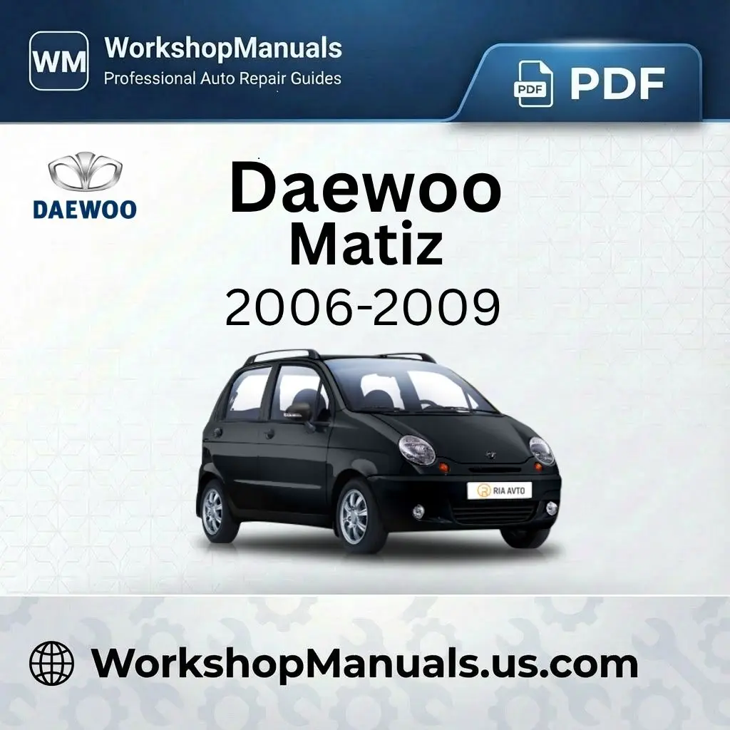 Daewoo Matiz Workshop Repair Manual 2006-2009 Download PDF