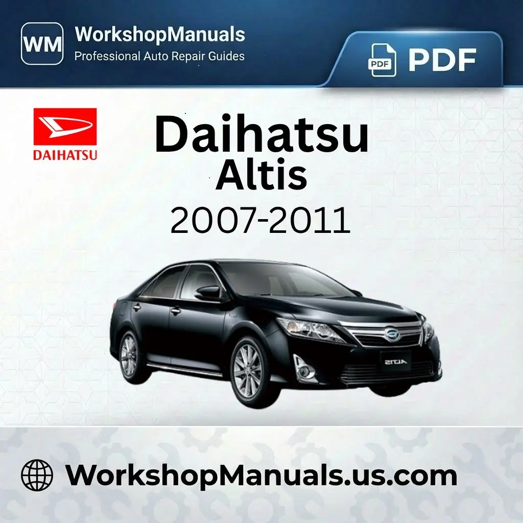 Daihatsu Altis 2007-2011 Workshop Repair Manual PDF Download