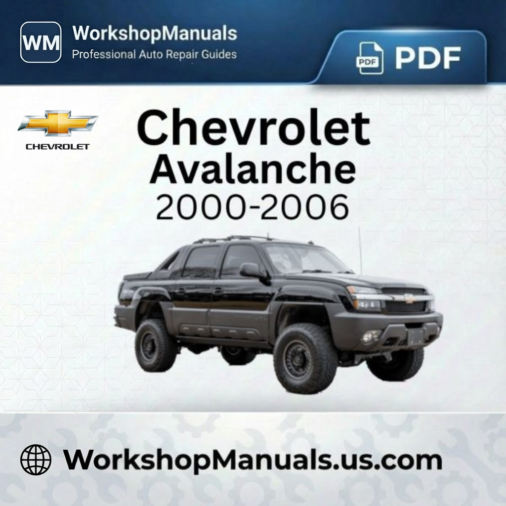Chevrolet Avalanche 2000-2006 Workshop Repair Manual Download PDF