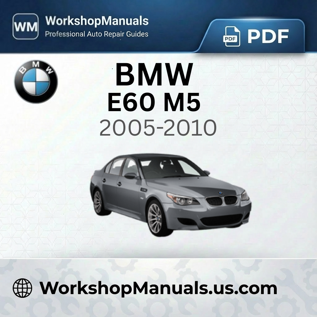 BMW E60 M5 Workshop Manual 2005-2010 PDF