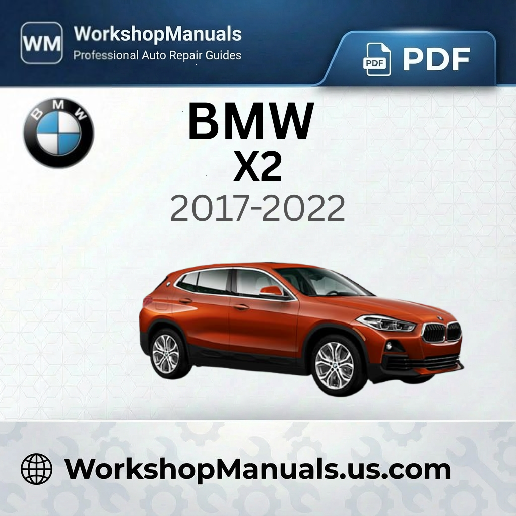 BMW X2 Workshop Manual 2017-2022 PDF