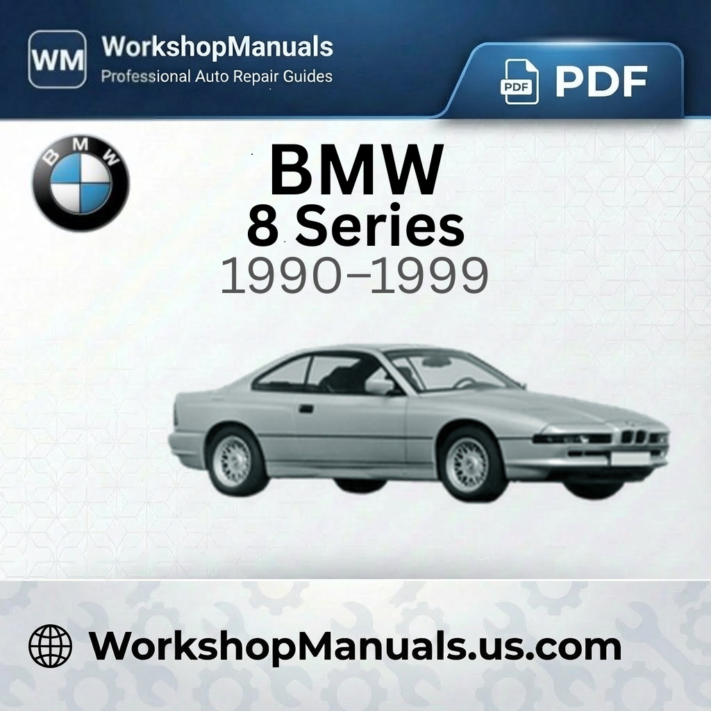 BMW 8 Series Workshop Manual 1990-1999