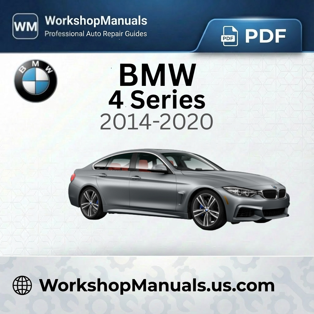 BMW 4 Series Workshop Manual 2014-2020