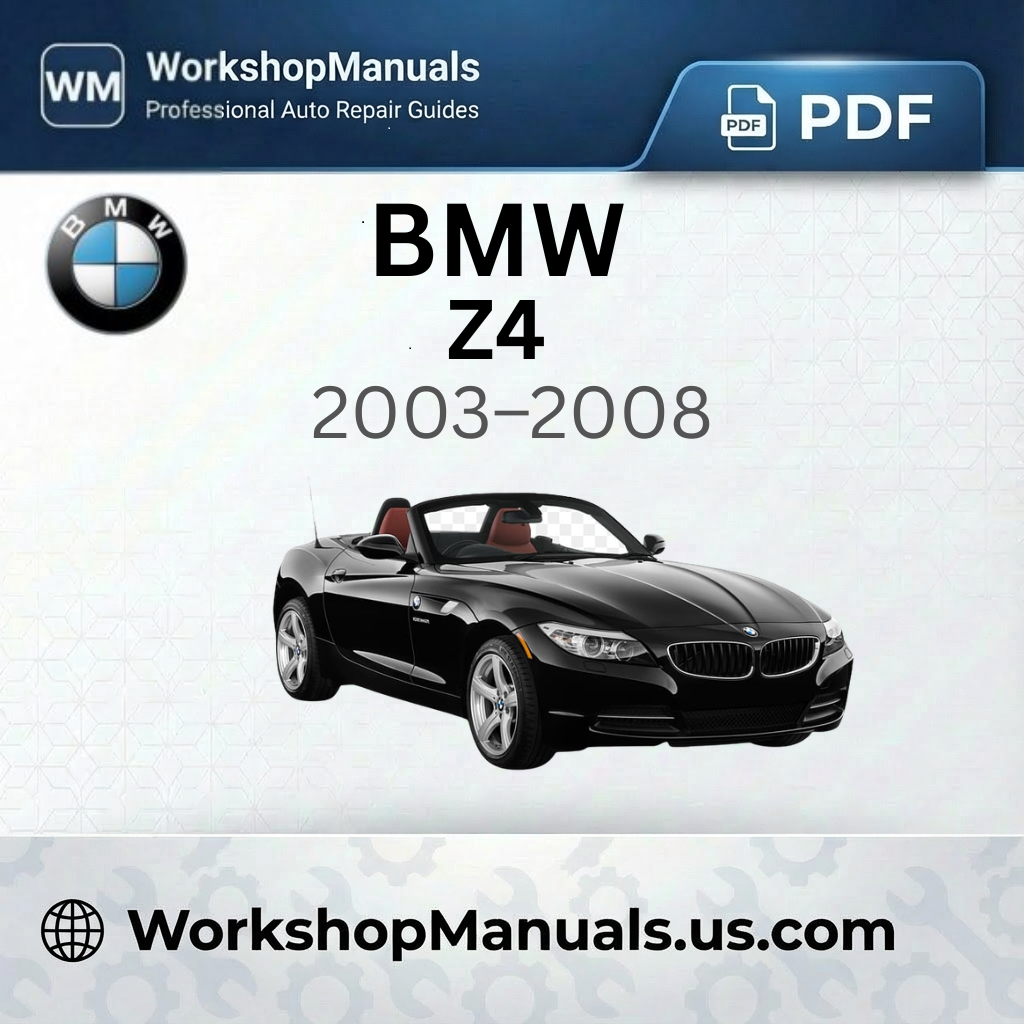 BMW Z4 Workshop Manual 2003-2008