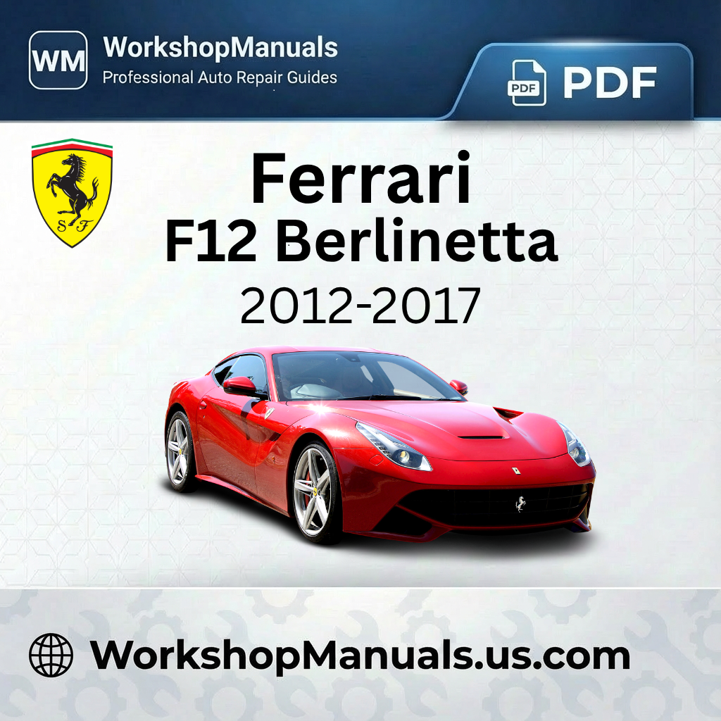 Ferrari F12 Berlinetta Workshop Manual PDF (2012-2017)