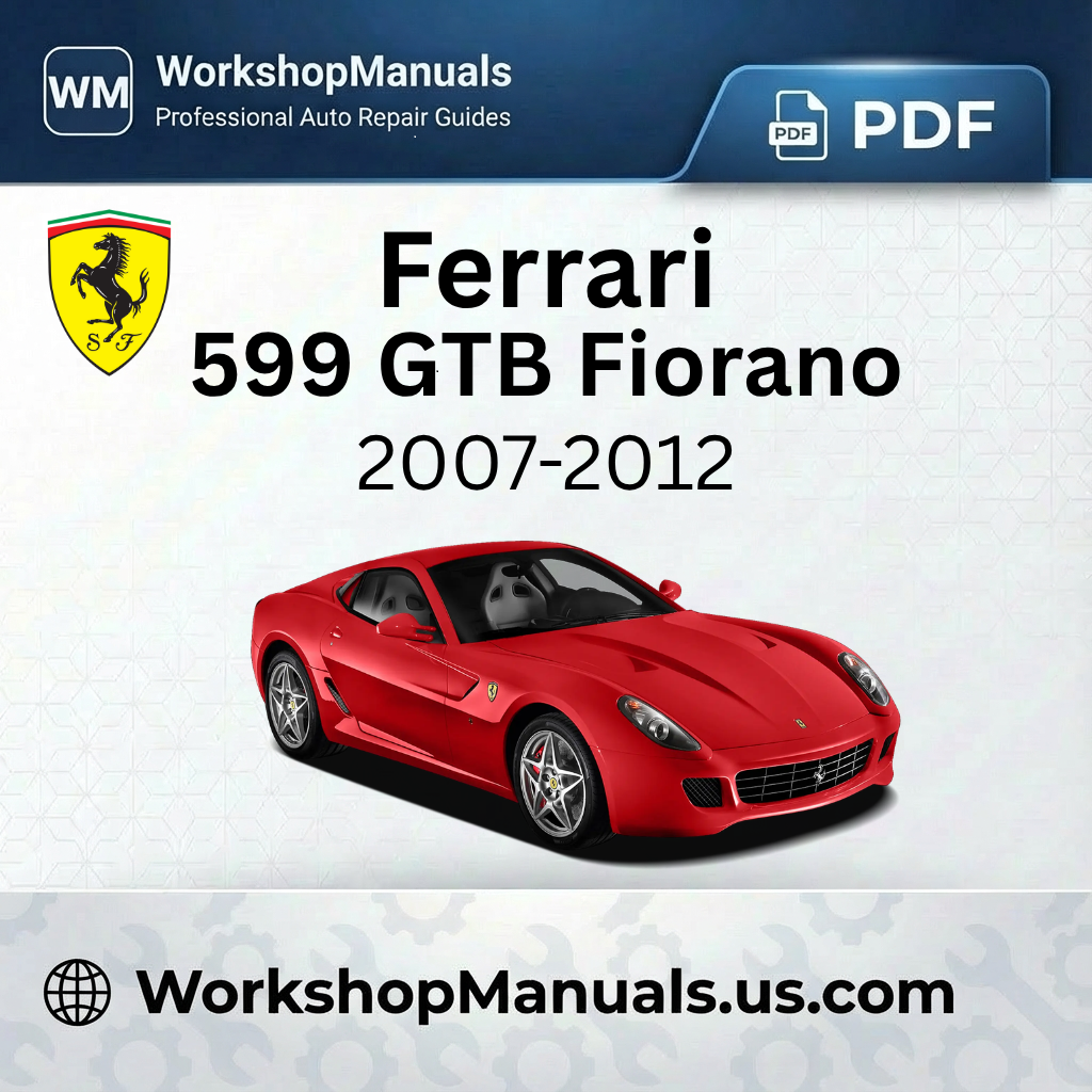 Ferrari 599 GTB Fiorano Workshop Manual 2007-2012
