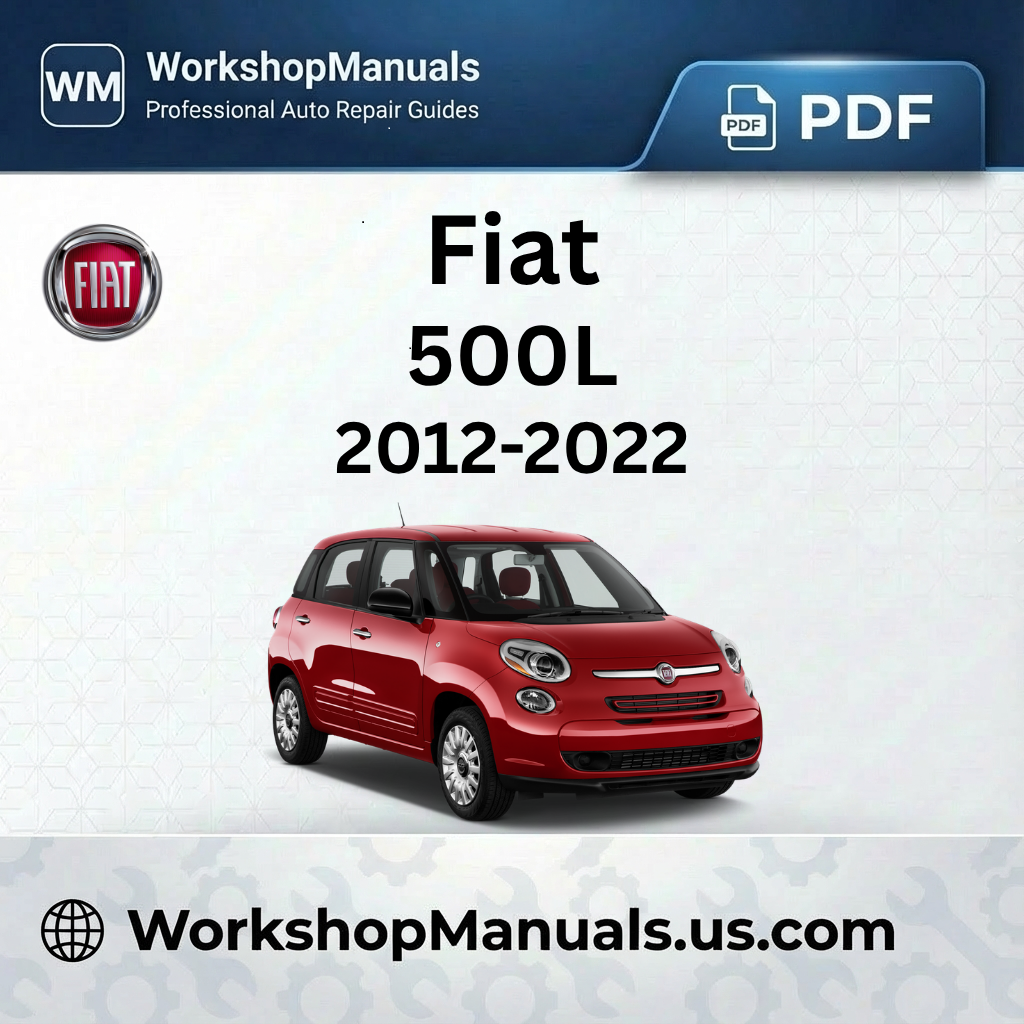 Fiat 500L Workshop Manual 2012-2022