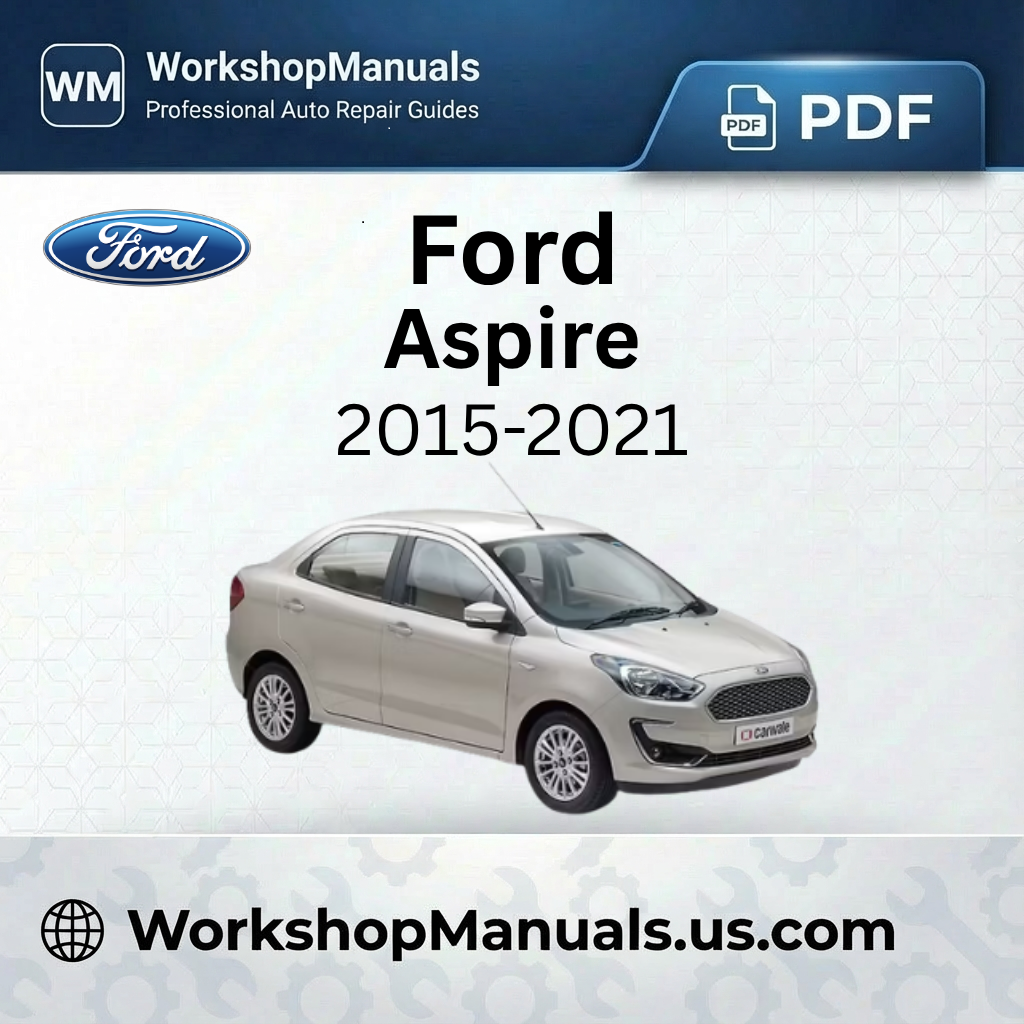 Ford Aspire Workshop Manual 2015-2021 PDF Download