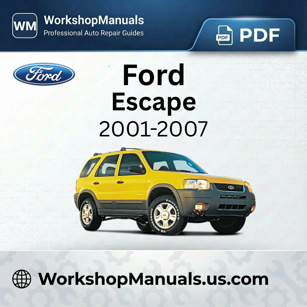 Ford Escape 2001-2007 Workshop Manual