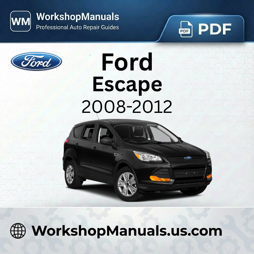 Ford Escape 2008-2012 Workshop Service Repair Manual PDF