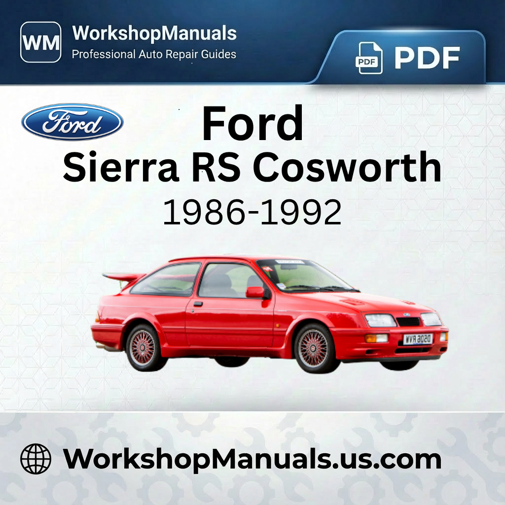 Ford Sierra RS Cosworth Workshop Manual 1986-1992 PDF Download