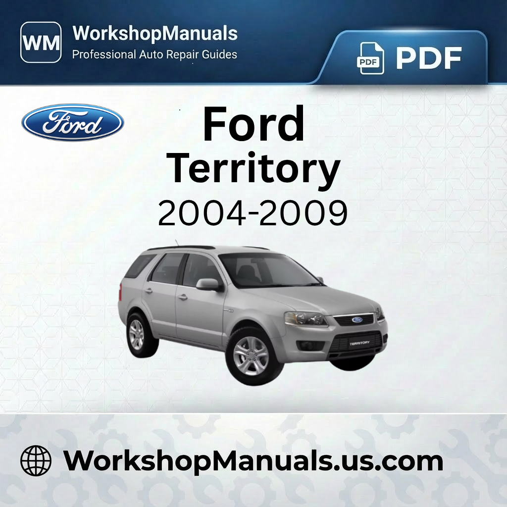 Ford Territory Workshop Manual 2004-2009