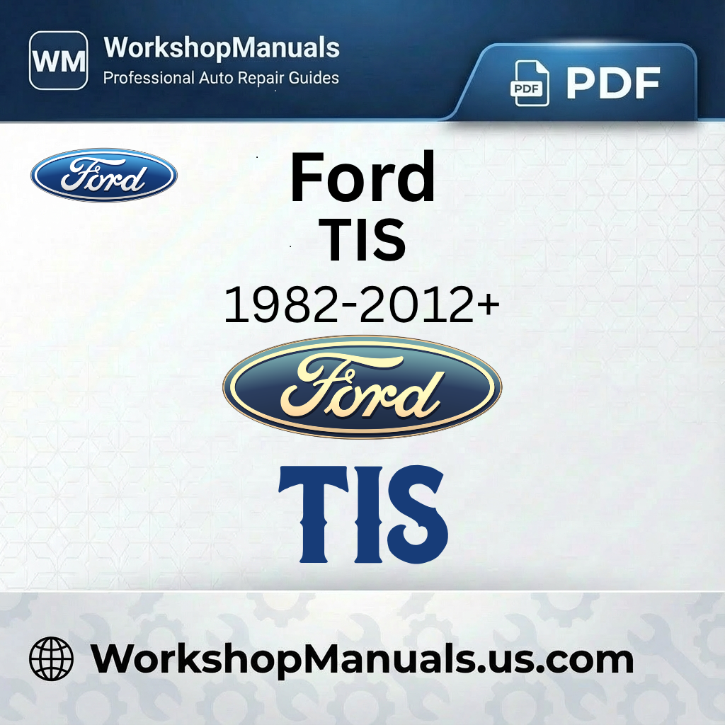 Ford TIS Technical Information System Workshop Manual PDF