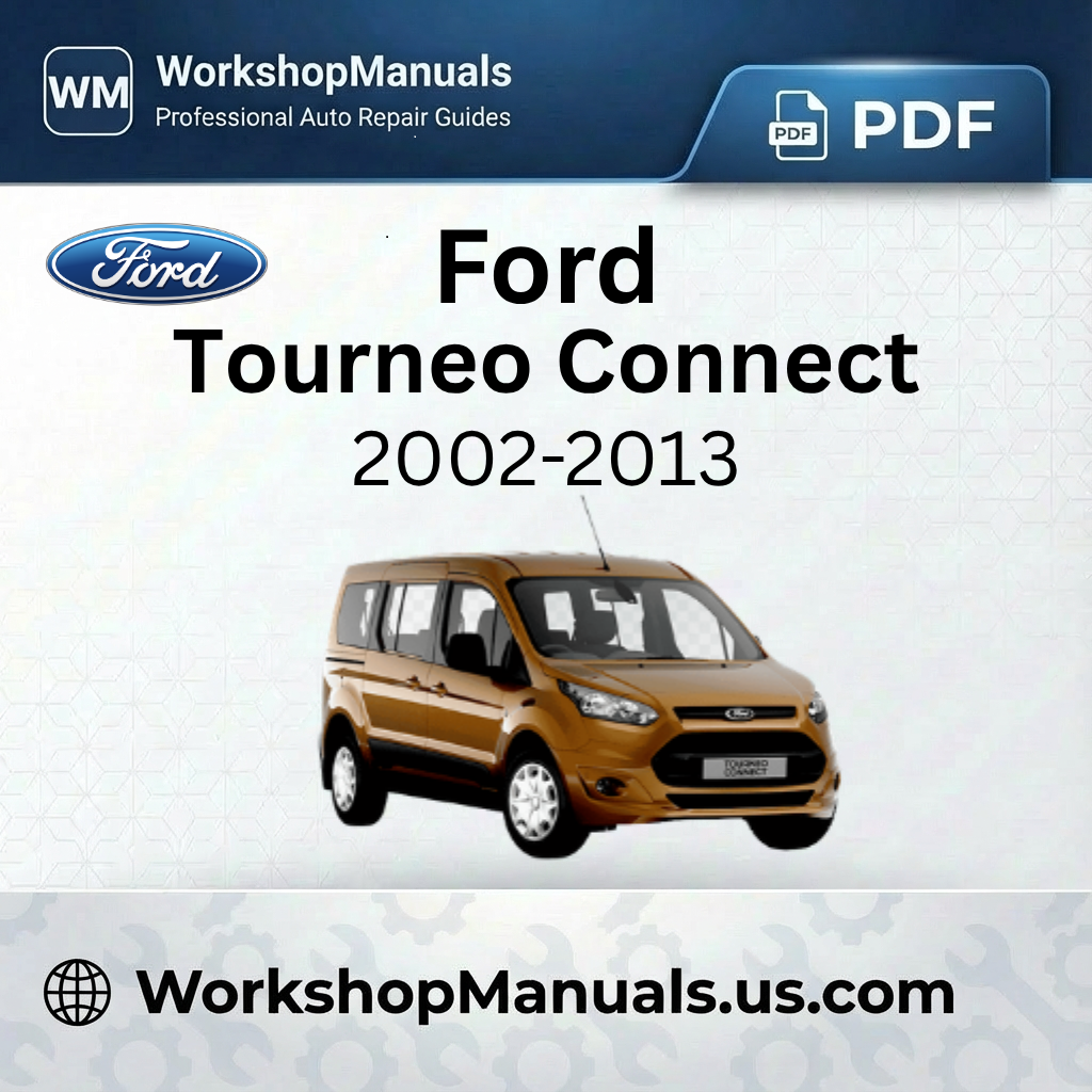 Ford Tourneo Connect Workshop Manual 2002-2013