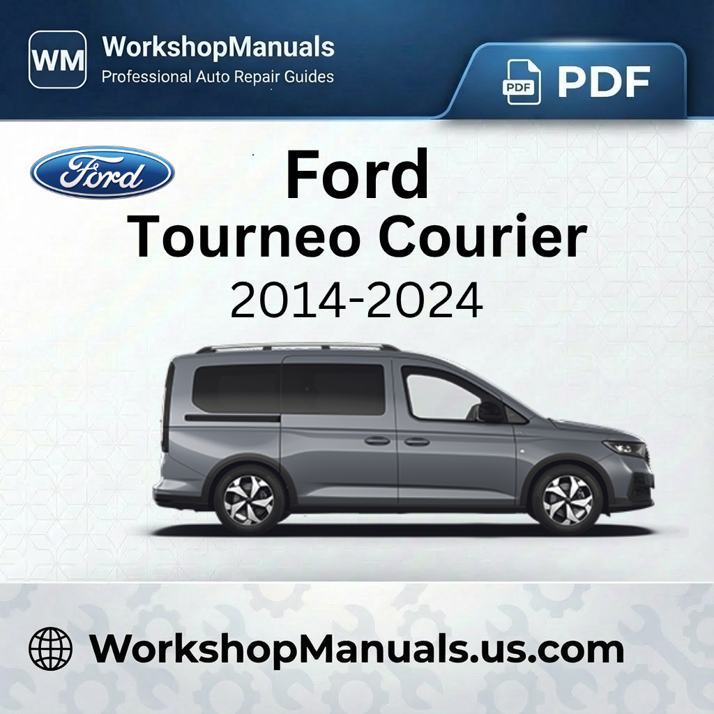 Ford Tourneo Courier Workshop Manual 2014-2024