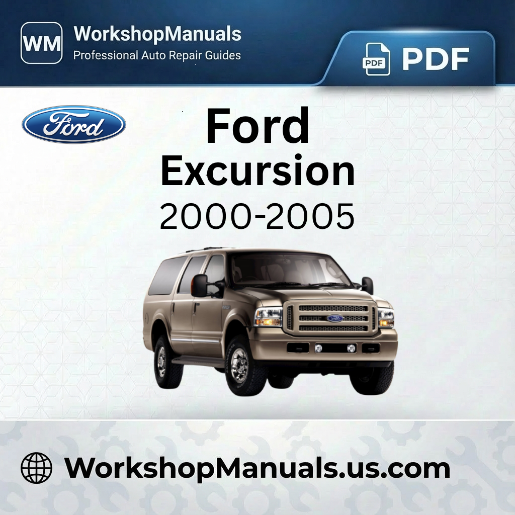 Ford Excursion 2000-2005 Workshop Service Repair Manual