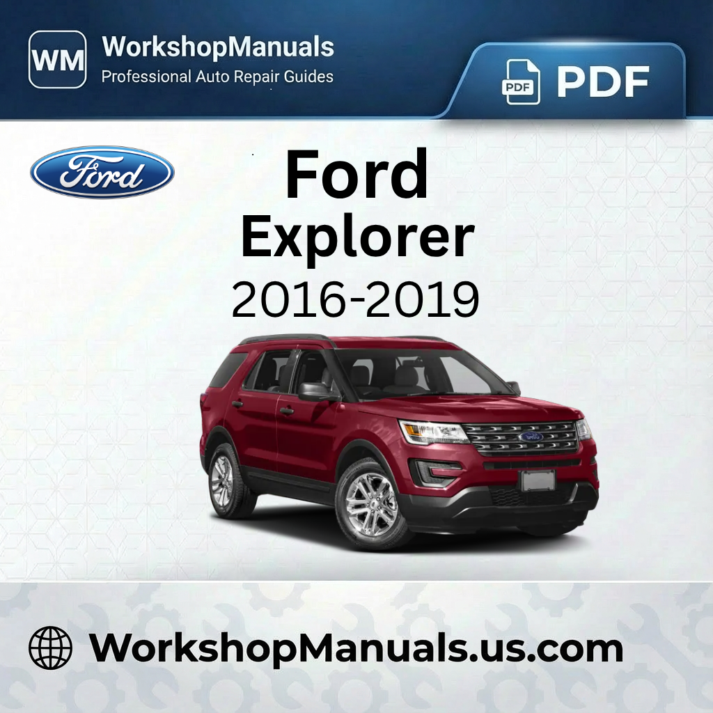 Ford Explorer Workshop Manual 2016-2019 PDF