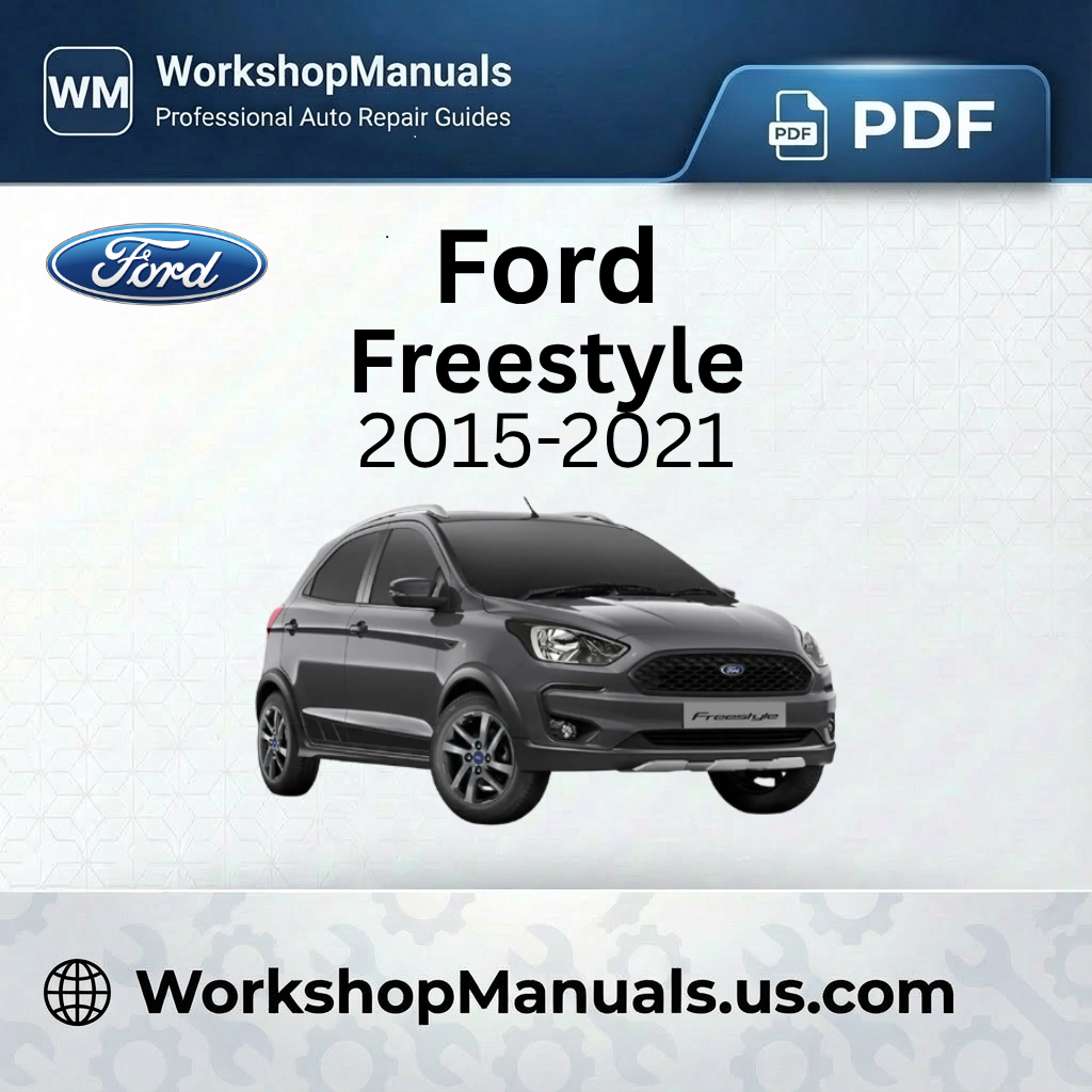 Ford Freestyle Workshop Manual 2015-2021 PDF Download