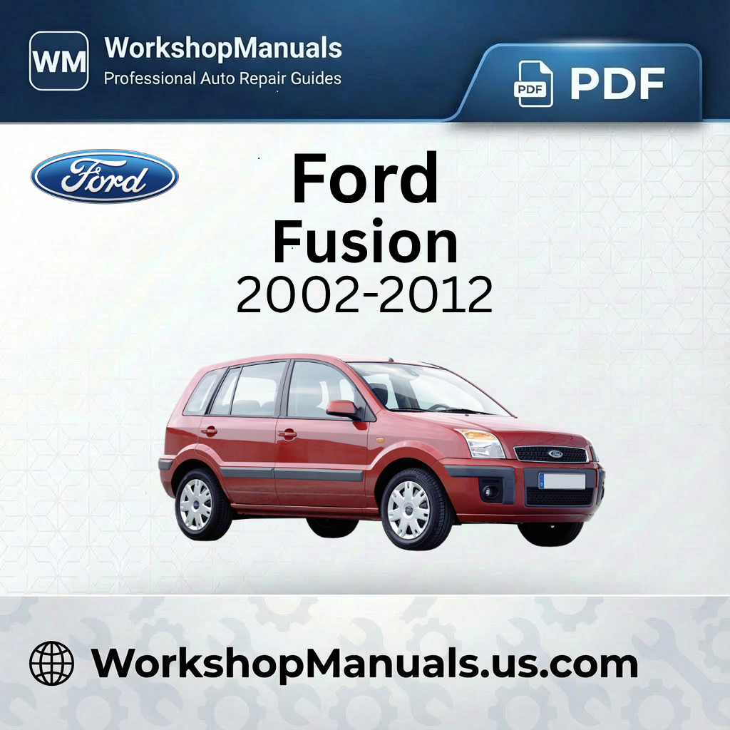 Ford Fusion 2002-2012 Workshop Service Repair Manual Download