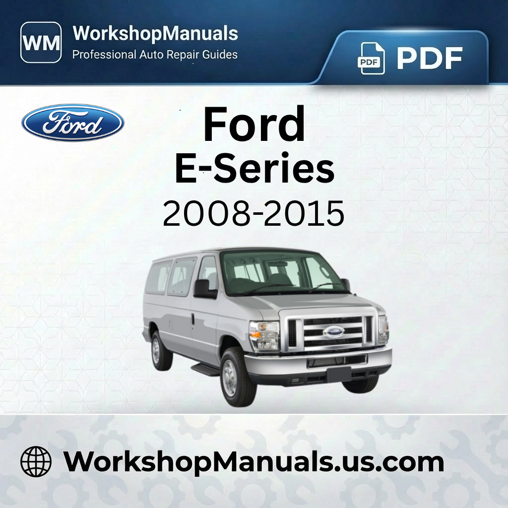 Ford E-Series 2008-2015 Workshop Repair Manual PDF