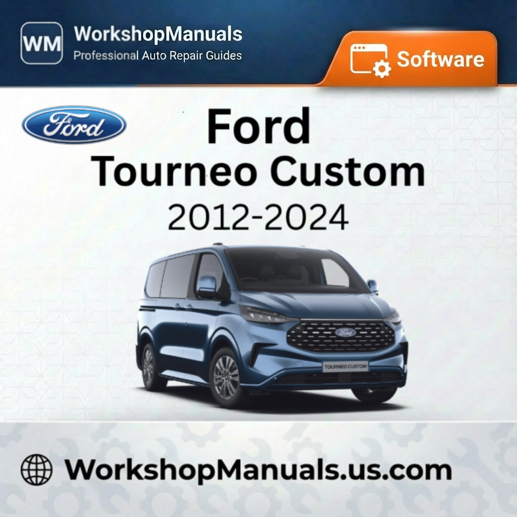 Ford Tourneo Custom Workshop Manual Software 2012-2024