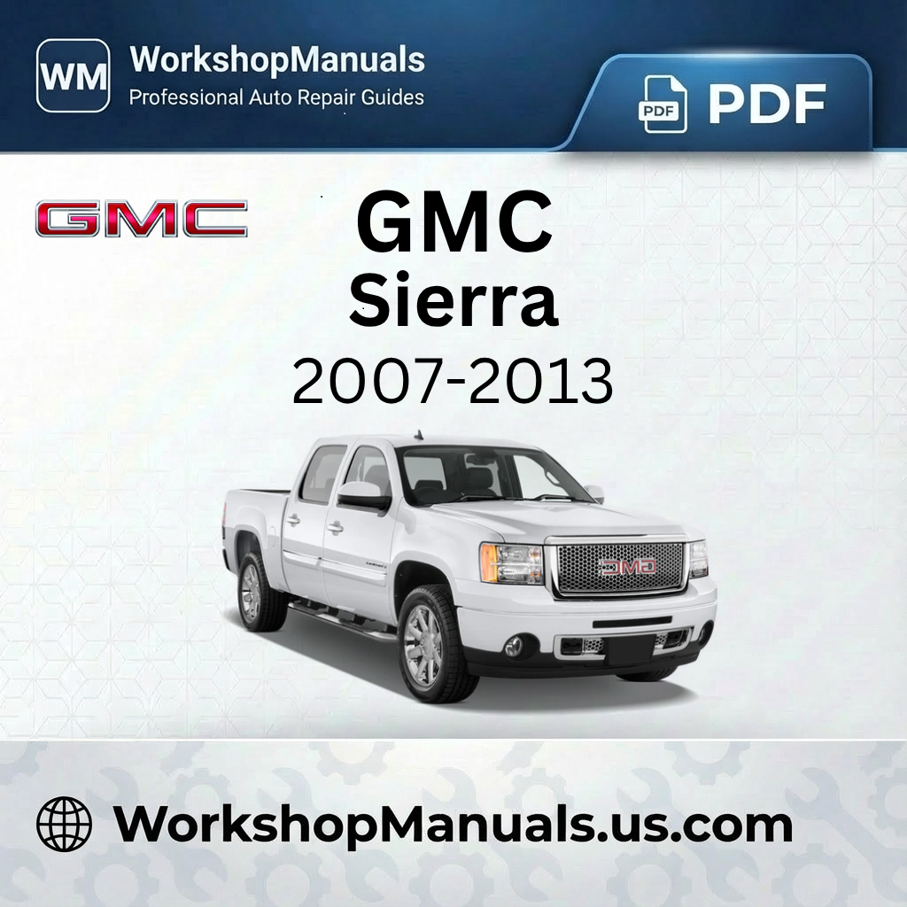 GMC Sierra Workshop Manual 2007-2013 PDF Download